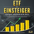 ETF FÜR EINSTEIGER - Intelligent investieren an der Börse: Wie Sie die Krisenzeiten jetzt zu Ihrem eigenen Vorteil nutzen und mit den Strategien der Profi-Investoren maximale Rendite erzielen (MP3-Download)