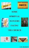 Some Spiritual Dangers Facing The Church (eBook, ePUB) Some Spiritual Dangers Facing The Church (eBook, ePUB)