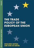 The Trade Policy of the European Union (eBook, ePUB) The Trade Policy of the European Union (eBook, ePUB)