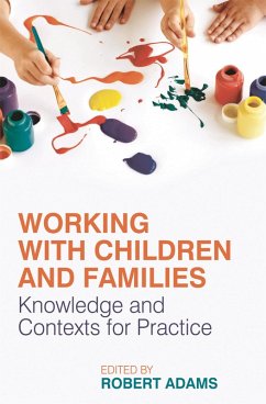 Working with Children and Families (eBook, ePUB) - Adams, Robert