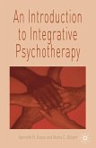 An Introduction to Integrative Psychotherapy (eBook, ePUB) An Introduction to Integrative Psychotherapy (eBook, ePUB)