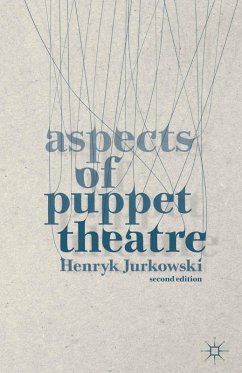 Aspects of Puppet Theatre (eBook, PDF) - Jurkowski, Henryk; Francis, Penny