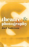 Theatre and Photography (eBook, ePUB) Theatre and Photography (eBook, ePUB)