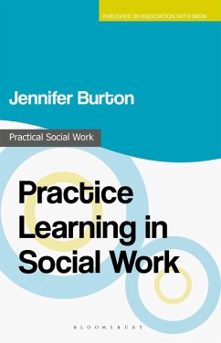 Practice Learning in Social Work (eBook, PDF) - Burton, Jennifer