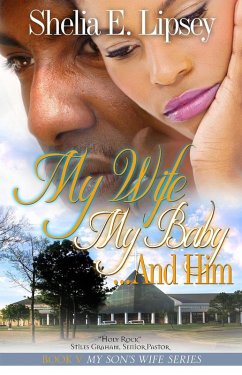 My Wife My Baby And Him (My Son's Wife, #5) (eBook, ePUB) - Bell, Shelia; Lipsey, Shelia E.
