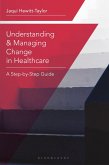 Understanding and Managing Change in Healthcare (eBook, PDF)
