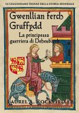 Gwenllian Ferch Gruffydd (Le leggendarie donne della storia mondiale) (eBook, ePUB)