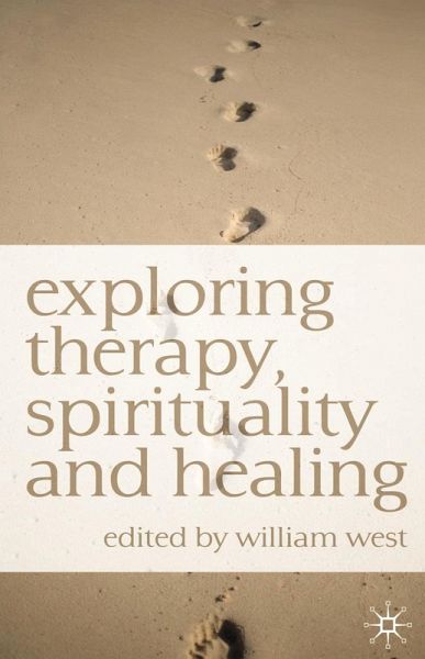 Exploring Therapy, Spirituality and Healing (eBook, ePUB) Exploring Therapy, Spirituality and Healing (eBook, ePUB)