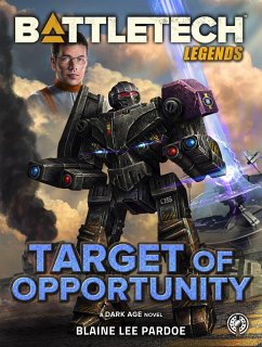 BattleTech Legends: Target of Opportunity (eBook, ePUB) - Pardoe, Blaine Lee
