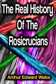 The Real History Of The Rosicrucians (eBook, ePUB)
