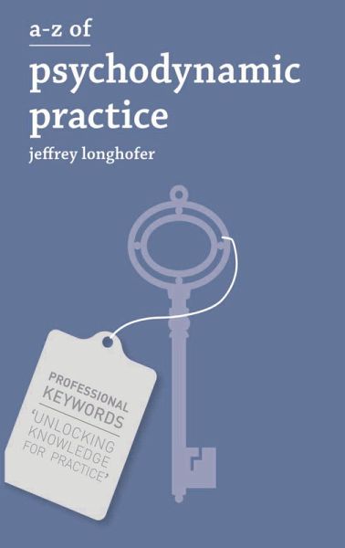 A-Z of Psychodynamic Practice (eBook, ePUB) A-Z of Psychodynamic Practice (eBook, ePUB)