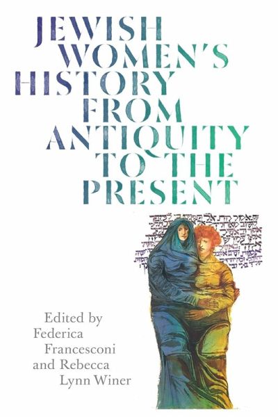 Jewish Women's History from Antiquity to the Present Jewish Women's History from Antiquity to the Present