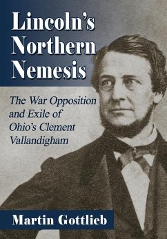 Lincoln's Northern Nemesis - Gottlieb, Martin