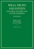 Wills, Trusts and Estates Including Taxation and Future Interests Wills, Trusts and Estates Including Taxation and Future Interests