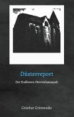 Düsterreport - Der Endhown-Herrenhausspuk Düsterreport - Der Endhown-Herrenhausspuk