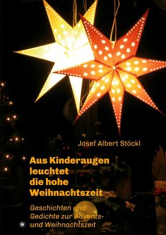 .....aus Kinderaugen leuchtet die hohe Weihnachtszeit - Stöckl, Josef Albert