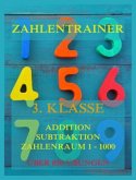 Zahlentrainer, 3. Klasse: Addition, Subtraktion, Zahlenraum 1 - 1000