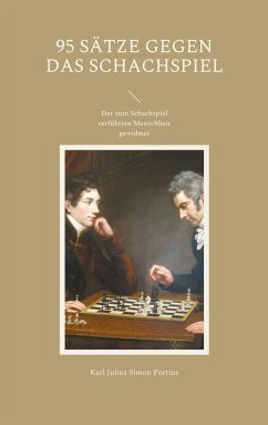 95 Sätze gegen das Schachspiel - Portius, Karl Julius Simon