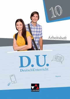 D.U. DeutschUnterricht 10 Arbeitsheft Bayern - Ebben, Alena; Glaser, Veronika; Martin, Christina; Schmutzler, Sandra; Schönwetter, Simone; Trumm, Tanja