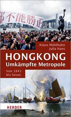 Hongkong: Umkämpfte Metropole - Haes, Julia;Mühlhahn, Klaus