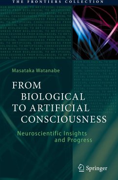 From Biological to Artificial Consciousness - Watanabe, Masataka