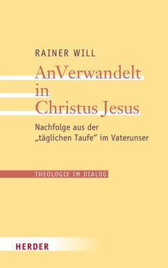 AnVerwandelt in Christus Jesus - Will, Rainer