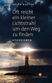 Oft reicht ein kleiner Lichtstrahl um den Weg zu finden