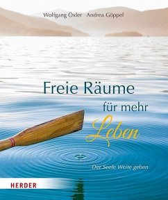 Freie Räume für mehr Leben - Öxler, Wolfgang