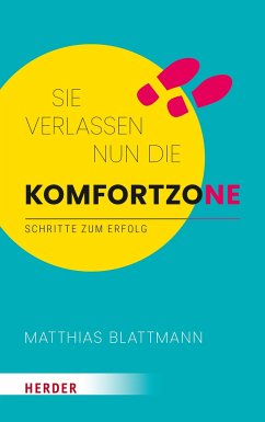 Sie verlassen nun die Komfortzone - Blattmann, Matthias