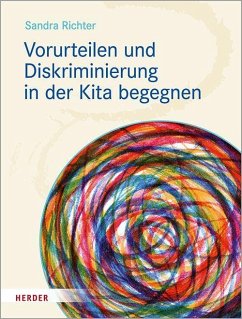 Vorurteilen und Diskriminierung in der Kita begegnen - Richter, Sandra