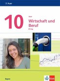 Auer Wirtschaft und Beruf 10. Schulbuch M-Zug Klasse 10. Ausgabe Bayern Mittelschule