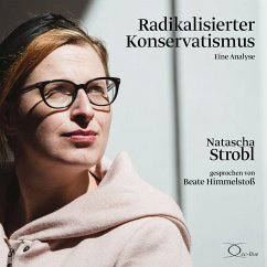Radikalisierter Konservatismus, 3 Audio-CD - Strobl, Natascha