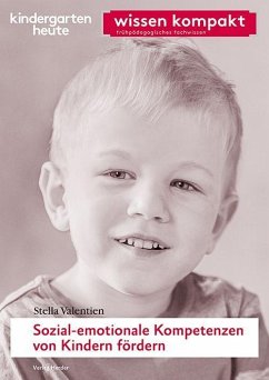 Sozial-emotionale Kompetenzen von Kindern fördern - Valentien, Stella