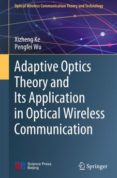 Adaptive Optics Theory and Its Application in Optical Wireless Communication - Ke, Xizheng;Wu, Pengfei