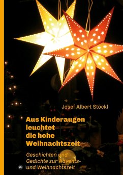 .....aus Kinderaugen leuchtet die hohe Weihnachtszeit - Stöckl, Josef Albert