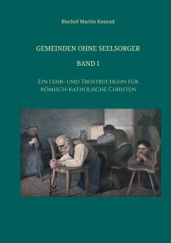 Gemeinden ohne Seelsorger, Band I - Konrad Martin, Bischof