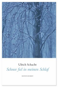Schnee fiel in meinen Schlaf - Schacht, Ulrich