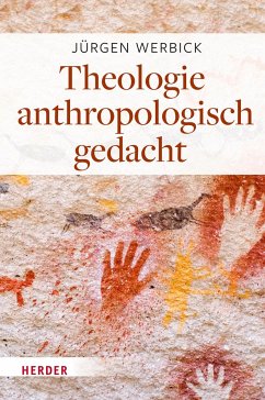 Theologie anthropologisch gedacht - Werbick, Jürgen