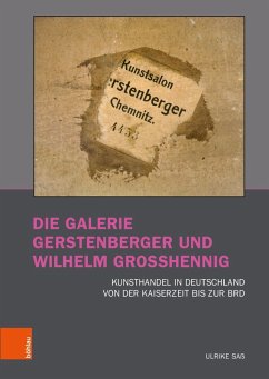 Die Galerie Gerstenberger und Wilhelm Grosshennig (eBook, PDF) - Saß, Ulrike