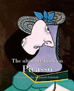 The ultimate book on Picasso (eBook, ePUB) - Charles, Victoria; Podoksik, Anatoli