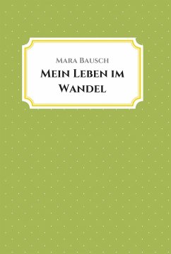 Mein Leben im Wandel (eBook, ePUB) - Bausch, Mara