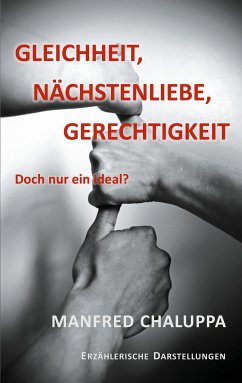 Gleichheit, Nächstenliebe, Gerechtigkeit (eBook, ePUB) - Chaluppa, Manfred