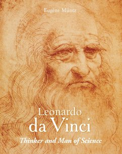 Leonardo Da Vinci - Thinker and Man of Science (eBook, ePUB) - Müntz, Eugène