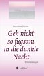 Geh nicht so fügsam in die dunkle... - Bild 1