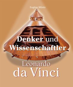 Leonardo Da Vinci - Denker und Wissenschaftler (eBook, ePUB) - Müntz, Eugène