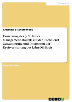 Umsetzung des 3. St. Galler Management-Modells auf den Fachdienst Zuwanderung und Integration der Kreisverwaltung des Lahn-Dill-Kreis (eBook, PDF)