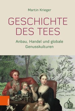 Geschichte des Tees (eBook, PDF) - Krieger, Martin; Krieger, Martin
