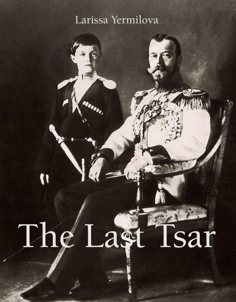 The Last Tsar (eBook, ePUB) The Last Tsar (eBook, ePUB)