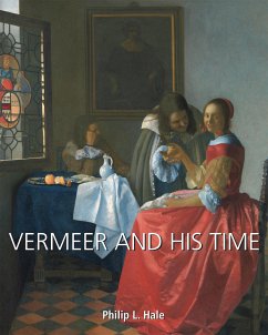 Vermeer and His Time (eBook, ePUB) - Hale, Philip L.