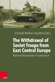 The Withdrawal of Soviet Troops from East Central Europe (eBook, PDF)